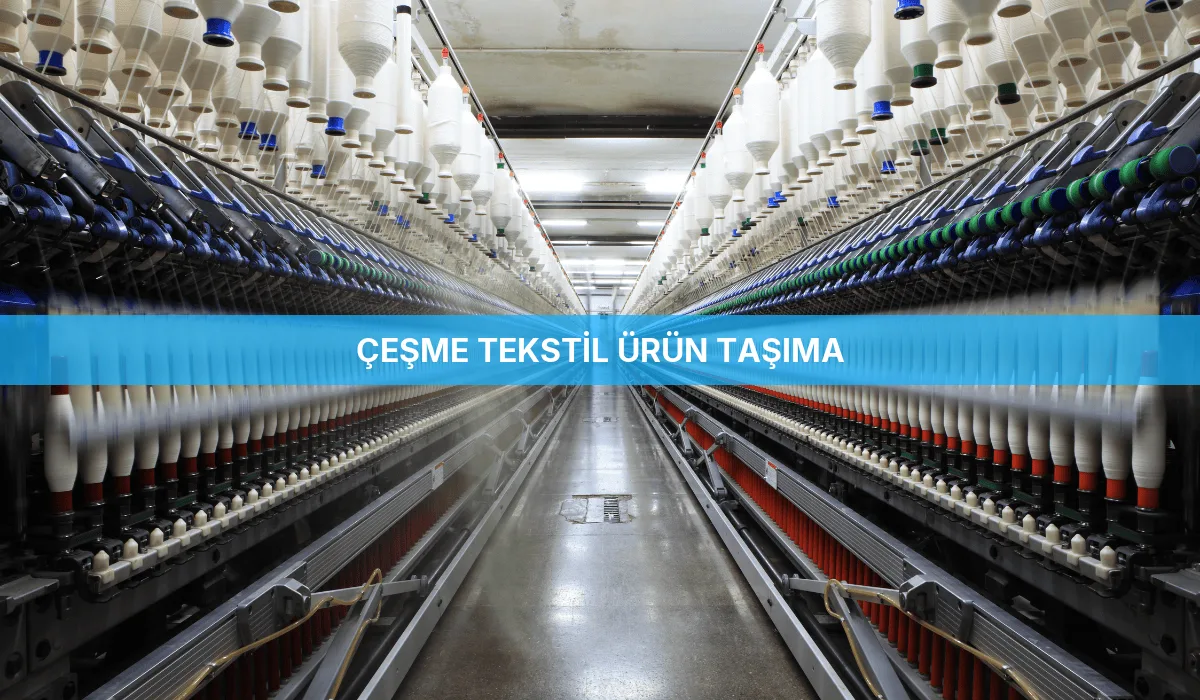 Çeşme Tekstil Ürün Taşıma